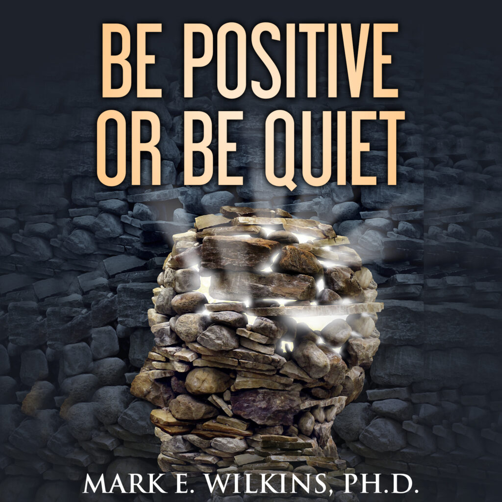 be positive or be quiet